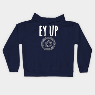 Ey up Kids Hoodie